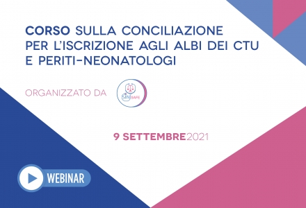 CORSO SULLA CONCILIAZIONE  PER L'ISCRIZIONE AGLI ALBI DEI CTU  E PERITI NEONATOLOGI